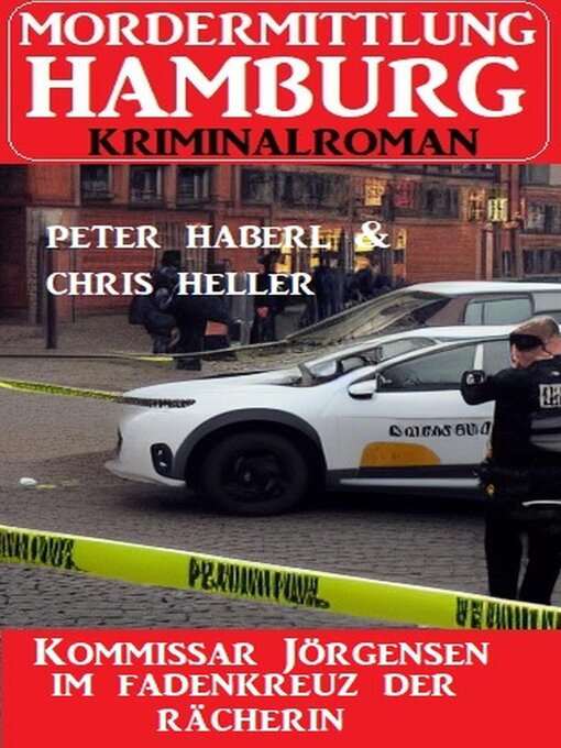Title details for Kommissar Jörgensen im Fadenkreuz der Rächerin by Chris Heller - Available